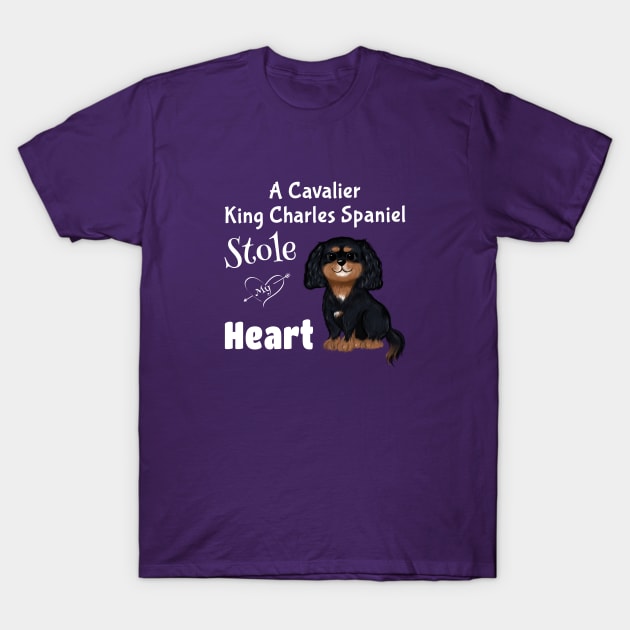 My Black and Tan Cavalier King Charles Spaniel Stole My Heart T-Shirt by Cavalier Gifts